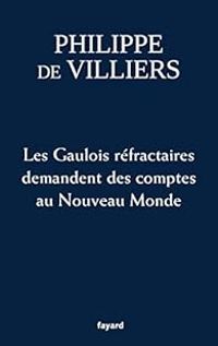 Couverture du livre Les Gaulois réfractaires demandent des comptes au Nouveau Monde - Philippe De Villiers