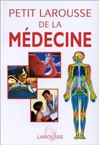 Couverture du livre Le petit Larousse de la médecine : 5000 articles - Larousse 