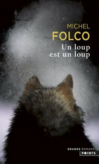 Michel Folco - Un loup est un loup