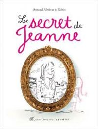 Couverture du livre Le secret de Jeanne - Arnaud Almeras - Robin 