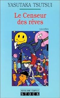 Couverture du livre Le censeur des rêves - Yasutaka Tsutsui