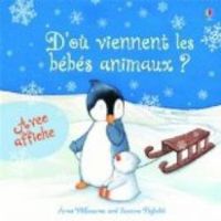 Couverture du livre D'où viennent les bébés animaux ? - Anna Milbourne - Serena Riglietti