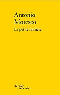 Couverture du livre La petite lumière (Terra d'altri) - Antonio Moresco