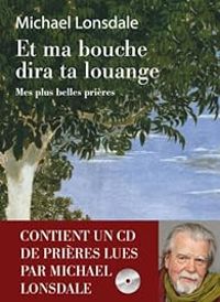 Couverture du livre Et ma bouche dira ta louange  - Michael Lonsdale