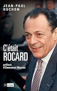 Couverture du livre C'était Rocard - Jean Paul Huchon - Emmanuel Macron