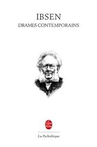 Henrik Ibsen - Drames contemporains