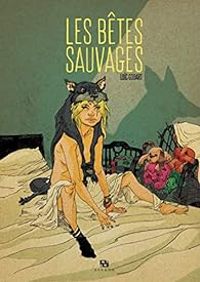 Couverture du livre Les bêtes sauvages - Loic Godart