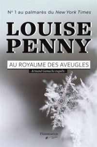 Louise Penny - Au royaume des aveugles