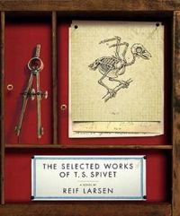 Reif Larsen - The Selected Works of T. S. Spivet