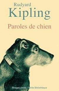 Rudyard Kipling - Paroles de chien