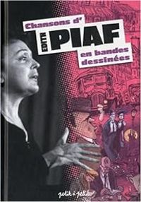 Benoit Frebourg -  Oliv -  Ceka -  Aliceu - Chansons d'Edith Piaf en BD