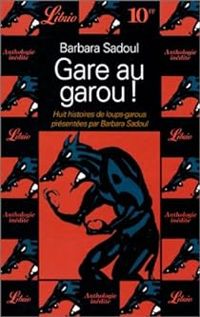 Barbara Sadoul - Gare au garou !