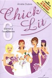 Amélie Dubois - Chick Lit 06 : S'aimer à l'européenne