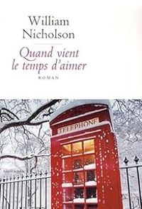 Couverture du livre Quand vient le temps d'aimer - William Nicholson