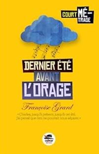 Couverture du livre Dernier été avant l'orage - Francoise Grard