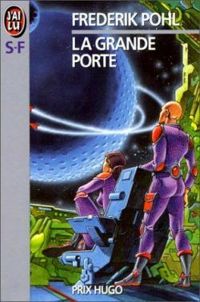 Frederik Pohl - La Grande porte