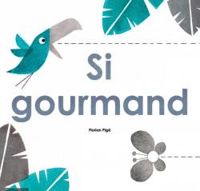 Florian Pige - Si gourmand