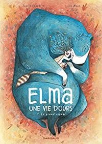 Couverture du livre Elma, une vie d'ours - Ingrid Chabbert - Lea Maze