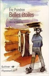 Eric Poindron - Belles étoiles : Avec Stevenson dans les Cévennes