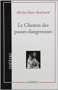 Couverture du livre Le chemin des passes dangereuses - Michel Marc Bouchard