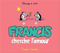 Couverture du livre Francis cherche l'amour - Jake Raynal