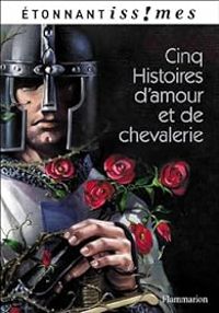 Couverture du livre Cinq Histoires d'amour et de chevalerie  - Marie De France - Isabelle Perier