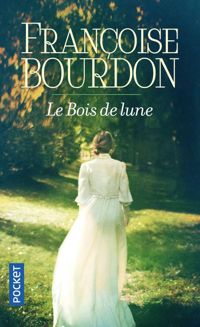 Françoise Bourdon - Le bois de lune