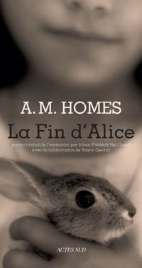 Amy M. Homes - La Fin d'Alice