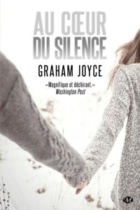 Graham Joyce - Au cœur du silence