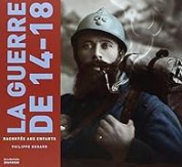 Couverture du livre La guerre de 14-18 racontée aux enfants - Philippe Godard