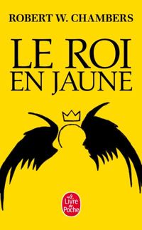 Robert W. Chambers - Le Roi en jaune