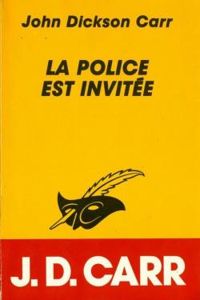 John Dickson Carr - La police est invitée