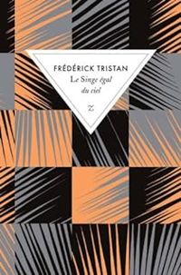 Couverture du livre Le singe égal du ciel - Frederick Tristan