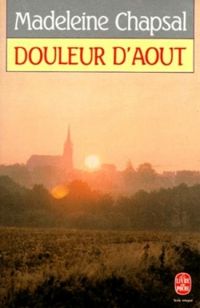 Couverture du livre Douleur d'août - Madeleine Chapsal