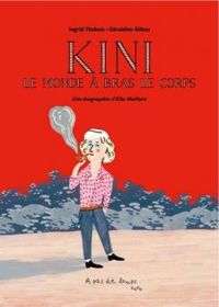 Ingrid Thobois - Kini : Le monde à bras le corps