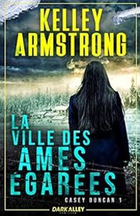 Kelley Armstrong - La ville des âmes égarées