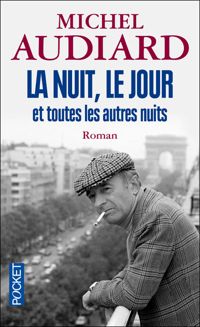 Michel Audiard - La nuit, le jour et toutes les autres nuits