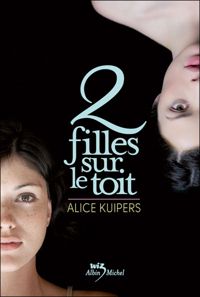 Alice Kuipers - Deux filles sur le toit