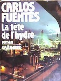 Carlos Fuentes - La tête de l'hydre