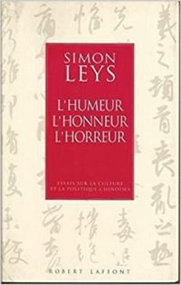 Couverture du livre L'humeur, l'honneur, l'horreur - Simon Leys