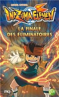 Couverture du livre La finale des éliminatoires - Michel Leydier