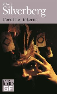 Couverture du livre L'oreille interne - Robert Silverberg