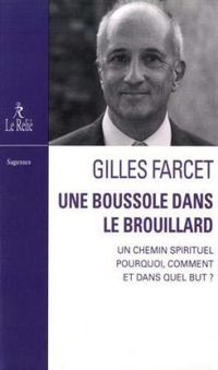 Gilles Farcet - Une boussole dans le brouillard