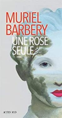 Couverture du livre Une rose seule - Muriel Barbery