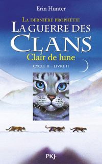 Couverture du livre La dernière prophétie : Clair de lune  - Erin Hunter