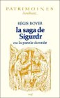 Regis Boyer - La saga de Sigurdr ou La parole donnée