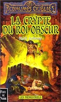 Couverture du livre La crypte du roi obscur - Mark Anthony