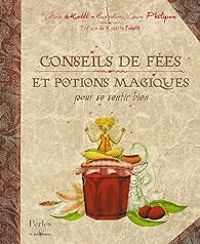 Couverture du livre Conseils de fées et potions magiques pour se sentir bien - Laure Phelipon - Valerie Motte