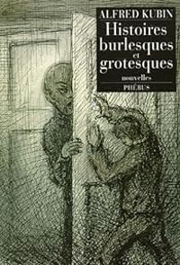 Couverture du livre Histoires burlesques et grotesques - Alfred Kubin