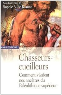 Couverture du livre Chasseurs-cueilleurs - Sophie Archambault De Beaune